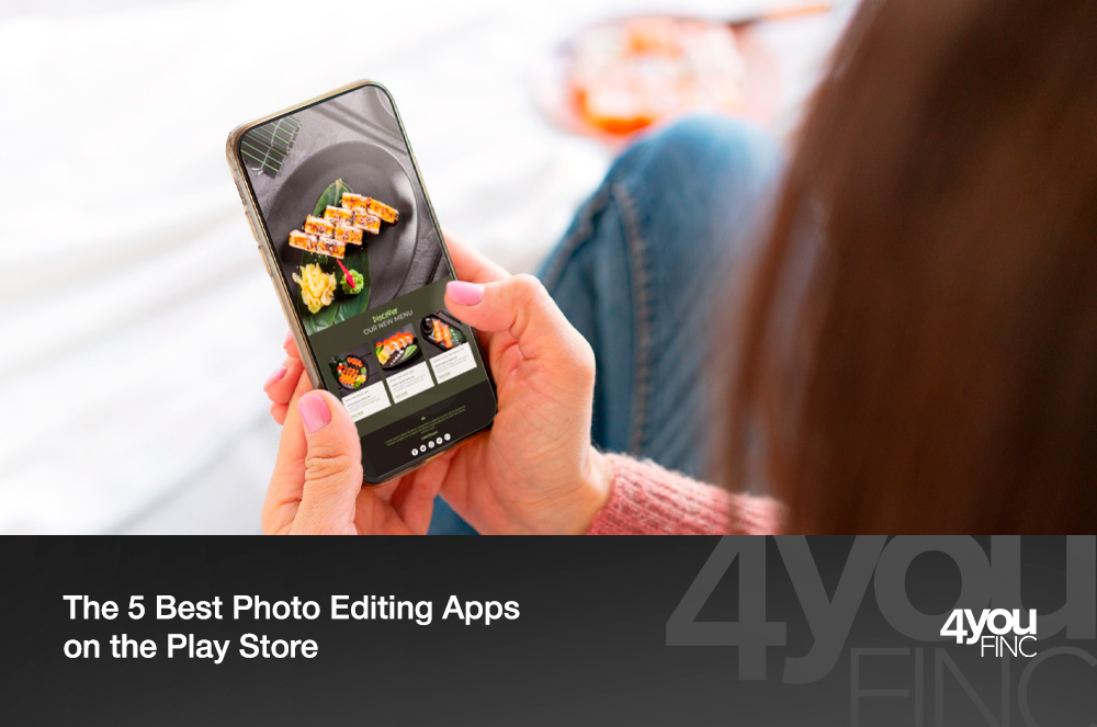 The 5 Best Photo Editing Apps on the Play Store