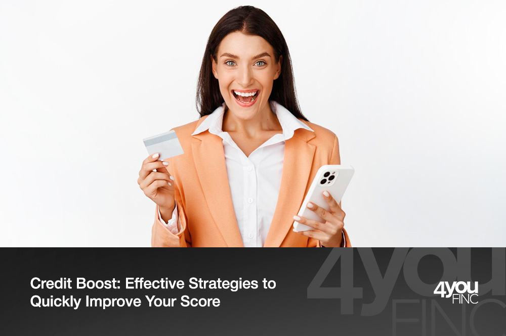 Credit Boost Effective Strategies to Quickly Improve Your Score