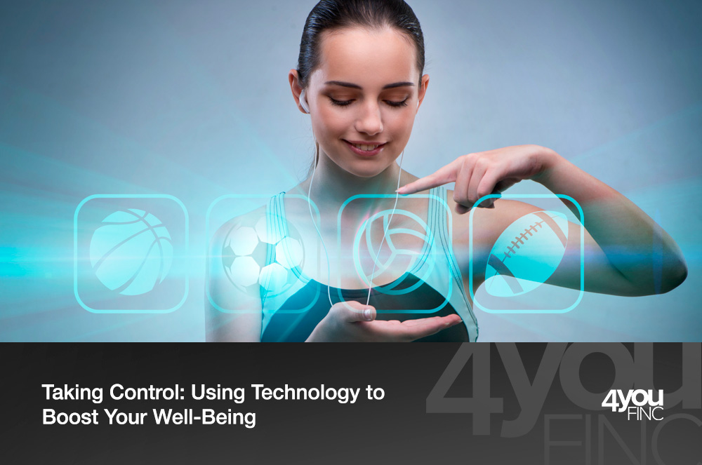 Taking Control Using Technology to Boost Your Well-Being